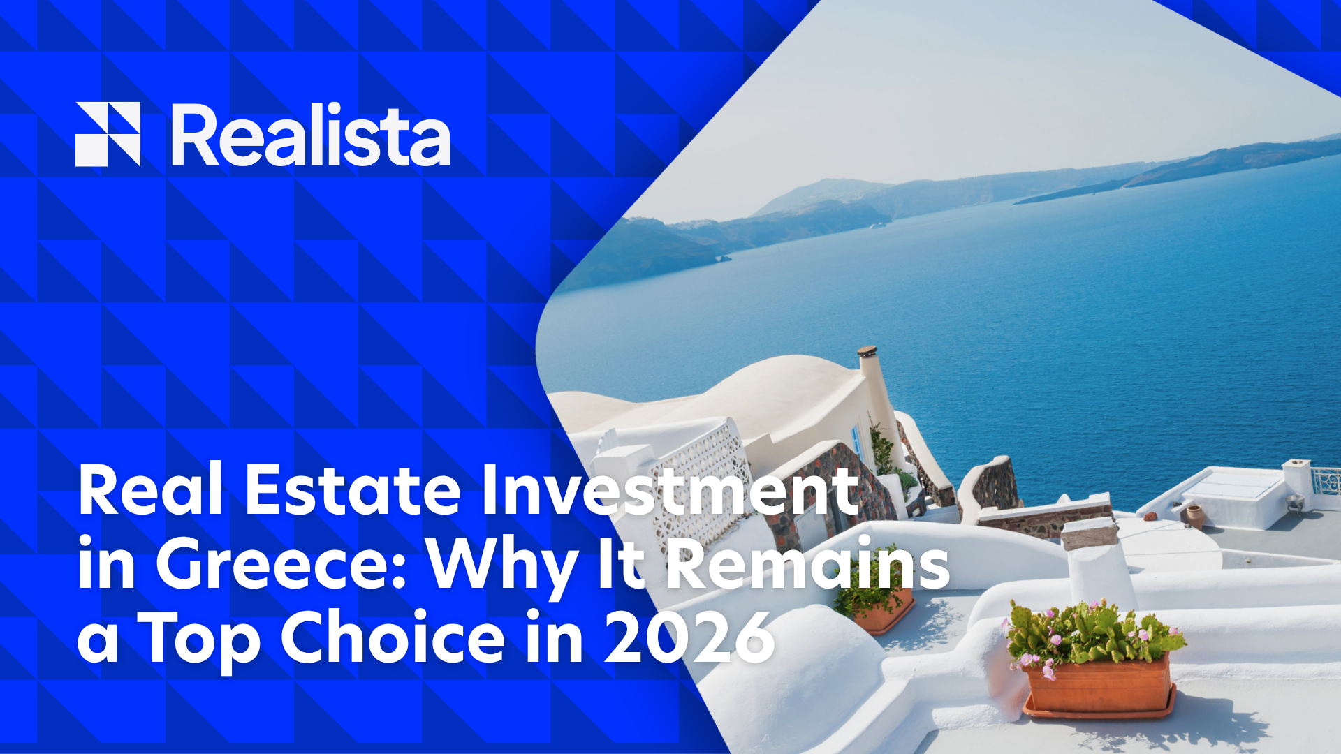 Real Estate Investment in Greece - Why It Remains a Top Choice